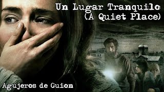 🔊Agujeros de Guión: UN LUGAR TRANQUILO (A Quiet Place) (Errores, review, reseña, análisis y resumen)