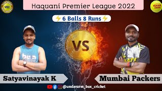 Mumbai Packer Vs Satyvinyak Kamothe || Haquani Premier League || Underarm Box Cricket ||