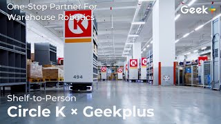 Geek+ y Circle K lanzan el mayor almacén inteligente de Asia.