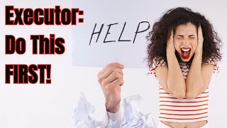 Executor Checklist - What to do 1st