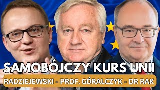 PROF. GÓRALCZYK, DR RAK, RADZIEJEWSKI - Debata o obecnym kursie Unii Europejskiej. Co na to Polska?