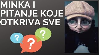 MINKA I PITANJE KOJE SVE OTKRIVA