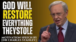 hGod Will Restore Everything Theystole ||Best Motivation Speech By Dr Charles Stanley