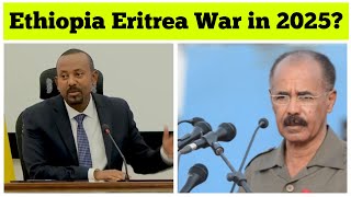 Ethiopia Eritrea War in 2025??