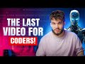 This is The Last Coding Video You NEED to Watch