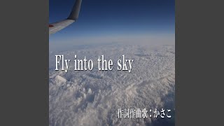 Fly into the sky