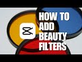 How To Add Beauty Filters In CapCut PC