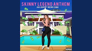 Skinny Legend Anthem