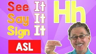 See it, Say it, Sign it | The Letter H | ASL for Kids | Jack Hartmann