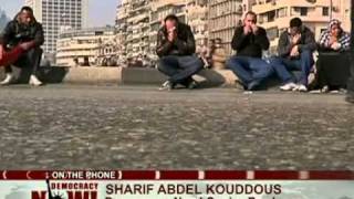 The Rebellion Grows Stronger: Democracy Now! Producer Sharif Kouddous Reports Live from Egypt 1 of 2