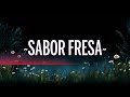 1 hora fuerza regida sabor fresa letra lyrics