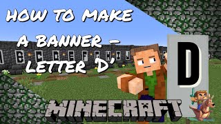 Gob’s Quickies - Minecraft Tutorial - How to make Alphabet Banners - The Letter D!!!