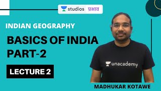 L2: Basics of India (Part-2) | Indian Geography [UPSC CSE/IAS 2020/2021 Hindi] Madhukar Kotawe