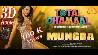 Mungda - 3D Audio - Total Dhamaal - Sonakshi Sinha - Ajay Devgan
