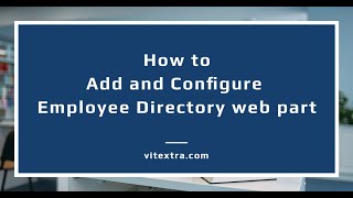 How To Add and Configuring the Employee Directory web part