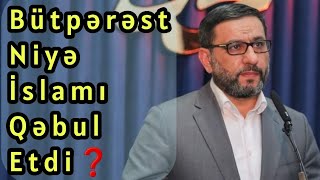 Bütpərəst İslamı qəbul etdi - Haci Şahin