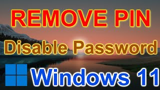 How to REMOVE PIN and DISABLE PASSWORD from Login Screen in Windows 11.Without Programs