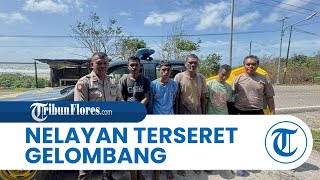 Nekat Pancing Saat Cuaca Ekstrem, Nelayan Rote Ndao Terseret Gelombang