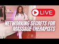 Networking Secrets for Massage Therapists, Spa Professionals, Estheticians