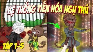 Hệ thống tiến hóa ngự thú |  [Tập 1-5] [ Siêu hay ] KnoxVietsub