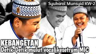 Viral.!!! AUTO Ngakak - Detik-Detik mulut vocal kesetrum MIC || Syukarol Munsyid KW 2