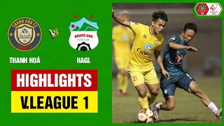Highlights: Đông Á Thanh Hóa - LPBank HAGL | Thủ môn mắc sai lầm khó hiểu, chiến thắng bất ngờ