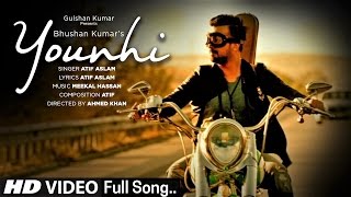 Younhi Video Song - Atif Aslam - Latest Hindi Song 2017