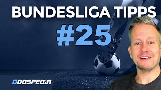 BUNDESLIGA TIPPS - Vorhersage #25 ⚽️ Prognose & Wetten zum 25. Spieltag 2021/2022