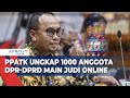 PPATK: 1000 Orang Anggota DPR-DPRD Terlibat Judi Online