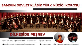 Dilkeşide Peşrev Samsun Devlet Klasik Türk Müziği Korosu