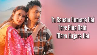 Oh Sanam Lyrics | Tony Kakkar & Shreya Ghoshal | Hiba Nawab | Anshul Garg | Satti Dhillon