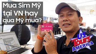 Du lịch Mỹ: Nên mua Sim Mỹ ngay tại Việt Nam hay chờ qua Mỹ rồi mua?