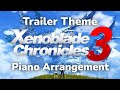 Xenoblade Chronicles 3 Reveal Trailer Theme (Ouroboros Awaken) Piano Arrangement