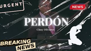 Chuy Olivares pide PERDON #urgente