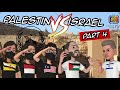 Palestina VS Israel Part 4