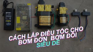 Hướng dẫn lắp điều tốc vào máy bơm mini đôi bơm mini đơn 12v dễ thực hiện