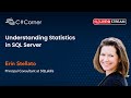 Understanding Statistics in SQL Server by Erin Stellato || SQL Server Virtual Conference