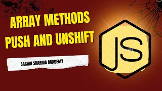 JavaScript Array Methods: push() vs unshift() Explained with Examples