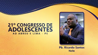 Pb. Ricardo Santos - 21º Congresso de Adolescentes - Ieadalpe - 25/07/2022 (Segunda)