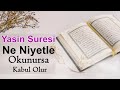 İçinizi Isıtacak Mükemmel bir Okuma & Yasin Suresi Ne Niyetle Okursanız Kabul Olur.