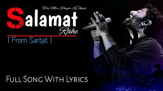 Salamat | Arijit Singh | Full Song [Lyrics] | Sarbjit | Amaal Mallik & Tulsi Kumar