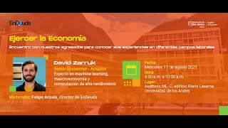 EJERCER LA ECONOMÍA | DAVID ZARRUK, SENIOR ECONOMIST - AMAZON