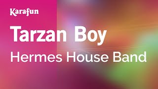 Tarzan Boy - Hermes House Band | Karaoke Version | KaraFun