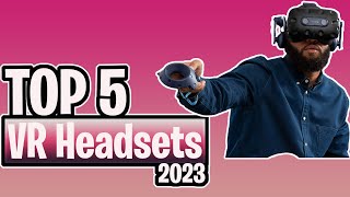TOP 5 BEST VR Headsets of 2023