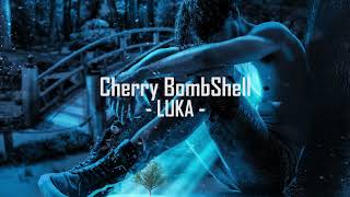 Cherry Bombshell - Luka (Lyrics) 90s