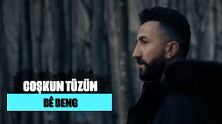 COŞKUN TÜZÜN - BE DENG