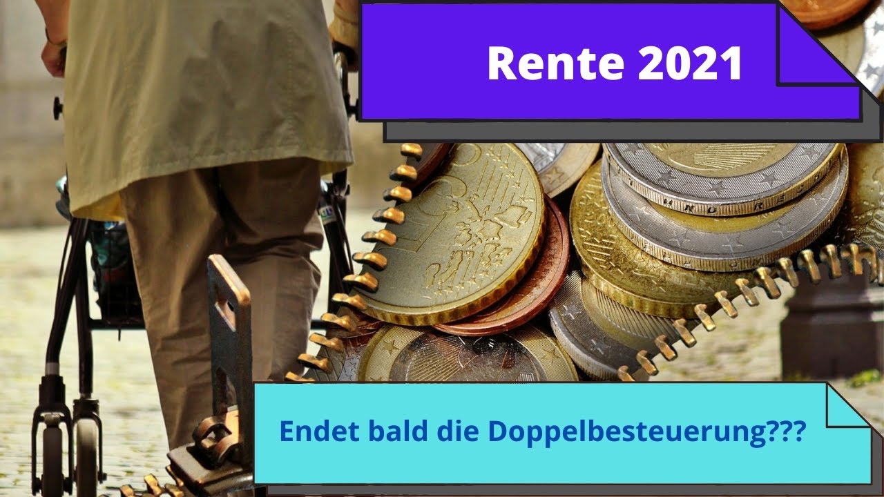 Rente Bald Steuerfrei? Kippt Die Doppelbesteuerung 2021 ...