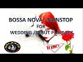 BOSSA NOVA (non stop) - WEDDING DEBUT PLAYBACK -  DJ RENLY COMPILED