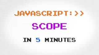 JavaScript Scope in 5 Minutes