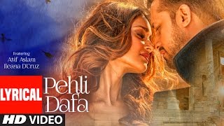 Atif Aslam: Pehli Dafa Song ( Lyrical Video) | Ileana D’Cruz | Latest Hindi Song 2017 | T-Series